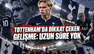 TOTTENHAM’DA DİKKAT ÇEKEN GELİŞME: UZUN SÜRE YOK