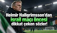 Heimir Hallgrimsson'dan İsrail maçı öncesi dikkat çeken sözler!