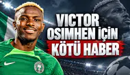 Victor Osimhen İçin Kötü Haber
