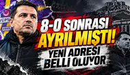 8-0 SONRASI AYRILMIŞTI! YENİ ADRESİ BELLİ OLUYOR