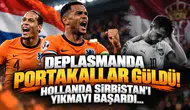 Deplasmanda Portakallar Güldü! Hollanda Sırbistan’ı Yıkmayı Başardı...