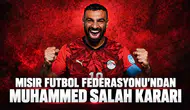 Mısır Futbol Federasyonu'ndan Muhammed Salah kararı