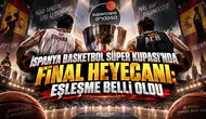 İspanya Basketbol Süper Kupası'nda Final Heyecanı: Eşleşme Belli Oldu