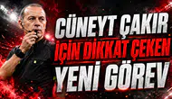 CÜNEYT ÇAKIR İÇİN DİKKAT ÇEKEN YENİ GÖREV