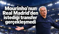 Mourinho’nun Real Madrid’den istediği transfer gerçekleşmedi