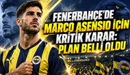 FENERBAHÇE’DE MARCO ASENSIO İÇİN KRİTİK KARAR: PLAN BELLİ OLDU