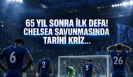 65 Yıl Sonra İlk Defa! Chelsea Savunmasında Tarihi Kriz...