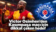 Victor Osimhen’den Kasımpaşa maçı için dikkat çeken hedef