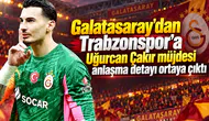 Galatasaray'dan Trabzonspor'a Uğurcan Çakır müjdesi anlaşma detayı ortaya çıktı
