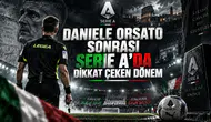 DANIELE ORSATO SONRASI SERIE A’DA DİKKAT ÇEKEN DÖNEM