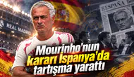 Mourinho'nun kararı İspanya'da tartışma yarattı