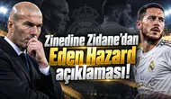 Zinedine Zidane’dan Eden Hazard açıklaması!