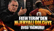 Fatih Terim'den Nijeryalı Golcüye Övgü Yağmuru!