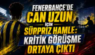 FENERBAHÇE’DE CAN UZUN İÇİN SÜRPRİZ HAMLE: KRİTİK GÖRÜŞME ORTAYA ÇIKTI
