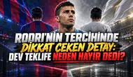 RODRI’NİN TERCİHİNDE DİKKAT ÇEKEN DETAY: DEV TEKLİFE NEDEN HAYIR DEDİ?