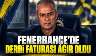 Fenerbahçe'de derbi faturası ağır oldu
