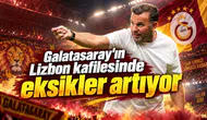 Galatasaray'ın Lizbon kafilesinde eksikler artıyor