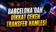 BARCELONA’DAN DİKKAT ÇEKEN TRANSFER HAMLESİ