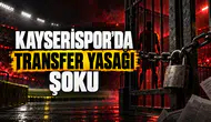 Kayserispor'da transfer yasağı şoku