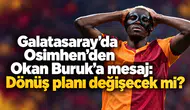 Galatasaray’da Osimhen’den Okan Buruk’a mesaj: Dönüş planı değişecek mi?