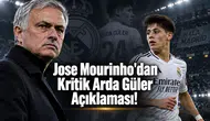 Jose Mourinho'dan Kritik Arda Güler Açıklaması!