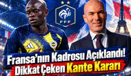 Fransa'nın Kadrosu Açıklandı! Dikkat Çeken Kante Kararı
