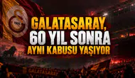 Galatasaray, 60 Yıl Sonra Aynı Kabusu Yaşıyor