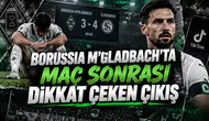 BORUSSIA M'GLADBACH’TA MAÇ SONRASI DİKKAT ÇEKEN ÇIKIŞ