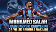 Mohamed Salah Trabzonspor kariyerine 25 yıllık rekorla başladı