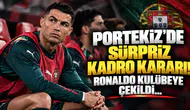 Portekiz’de Sürpriz Kadro Kararı! Ronaldo Kulübeye Çekildi...