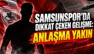 SAMSUNSPOR’DA DİKKAT ÇEKEN GELİŞME: ANLAŞMA YAKIN