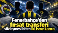 Fenerbahçe'den fırsat transferi sözleşmesi biten iki isme kanca