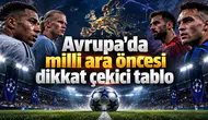Avrupa'da milli ara öncesi dikkat çekici tablo!