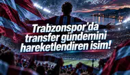 Trabzonspor’da transfer gündemini hareketlendiren isim!