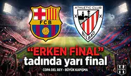 "Erken final" tadında yarı final! İspanya'nın devleri kozlarını paylaşıyor
