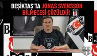 Beşiktaş'ta Jonas Svensson bilmecesi çözüldü!