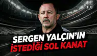 Sergen Yalçın’ın istediği sol kanat