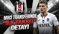 Muci transferinde 'ilk taksit' detayı: Beşiktaş'ın kasasına girecek rakam belli oldu!