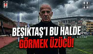 "Beşiktaş'ı bu halde görmek üzücü!"