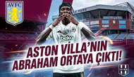 Aston Villa'nın Abraham ortaya çıktı!