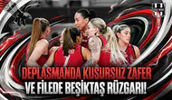 Deplasmanda kusursuz zafer ve filede Beşiktaş rüzgarı!
