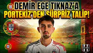 Demir Ege Tıknaz'a Portekiz’den sürpriz talip!