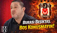 "Burası Beşiktaş, Boş Konuşmayın!"