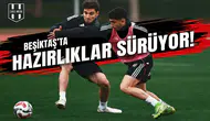 Beşiktaş'ta hazırlıklar sürüyor!