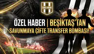 Özel Haber | Beşiktaş’tan savunmaya çifte transfer bombası!