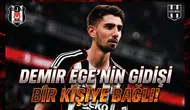 Demir Ege’nin gidişi bir kişiye bağlı!