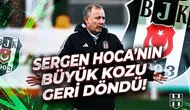 Sergen Hoca'nın büyük kozu geri döndü!