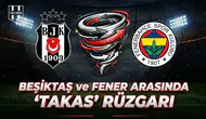 Beşiktaş ve Fener arasında "takas" rüzgarı