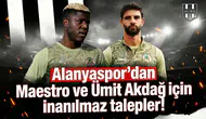 Alanyaspor’dan Maestro ve Ümit Akdağ için inanılmaz talepler!
