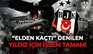 Beşiktaş'ta "elden kaçtı" denilen yıldız için işlem tamam!